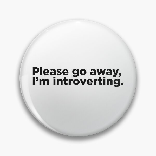 Item preview, Please Go Away, I'm Introverting. designed and sold by Memefy.