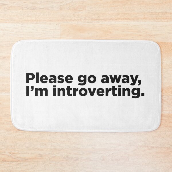 Item preview, Please Go Away, I'm Introverting. designed and sold by Memefy.