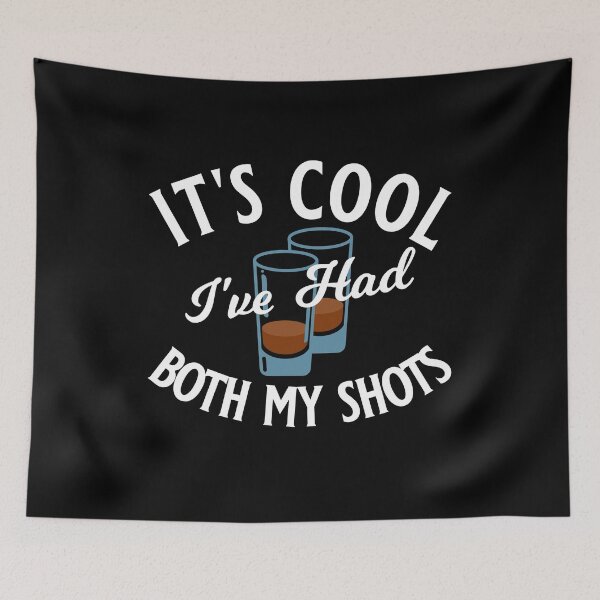 Item preview, It's Cool I've Had Both My Shots designed and sold by thegreatunfound.