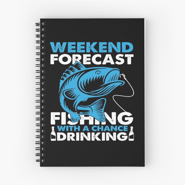 Item preview, Weekend forecast fishing with a chance of drinking designed and sold by pnkpopcorn.