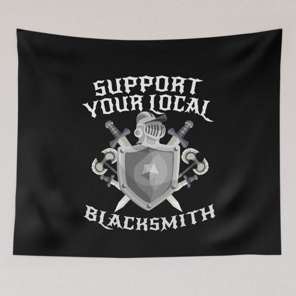 Item preview, Support Your Local Blacksmith Blacksmith designed and sold by MooonTees.