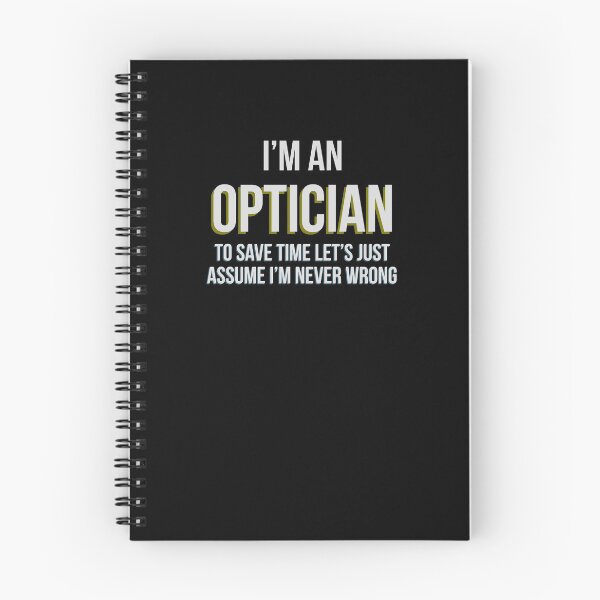 Item preview, I'm An Optician to save time let's just assume I'm never wrong designed and sold by Kadouh.