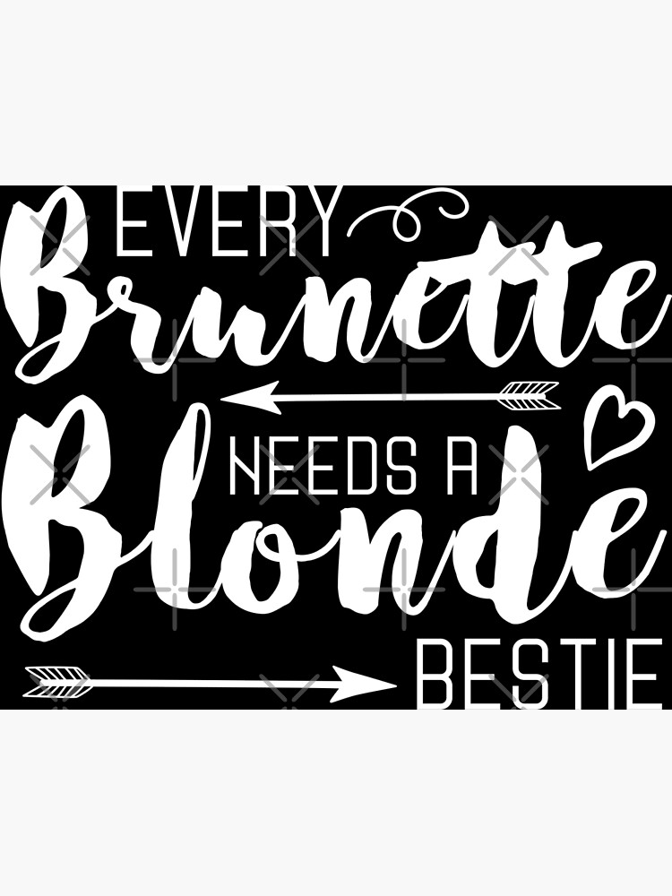 Every blonde needs a store brunette best friend gifts