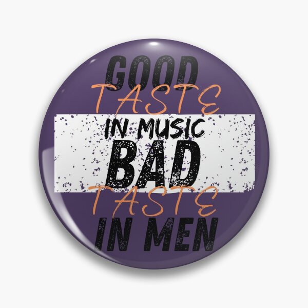 Item preview, Good Taste in Music Bad Taste in Men designed and sold by Artist1993.