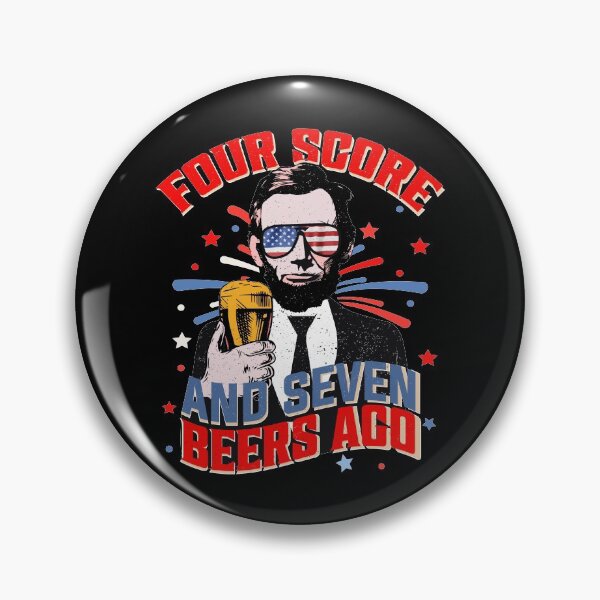Item preview, Four Score and Seven Beers Ago - funny freedom quotes designed and sold by DebbisPalette.