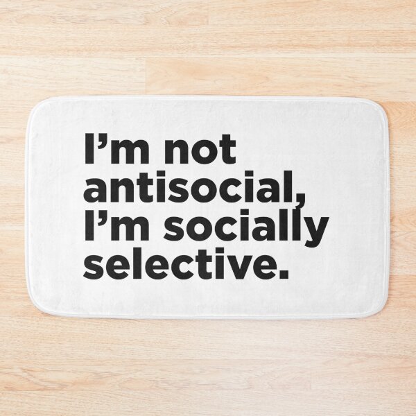 Item preview, I'm Not Anti-Social, I'm Socially Selective. designed and sold by Memefy.