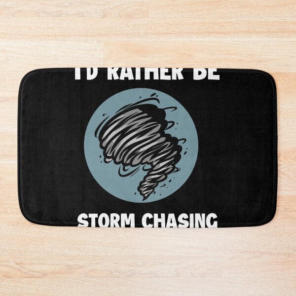 Item preview, I'd Rather Be Storm Chasing for Meteorologist designed and sold by MakeGoodChoices.