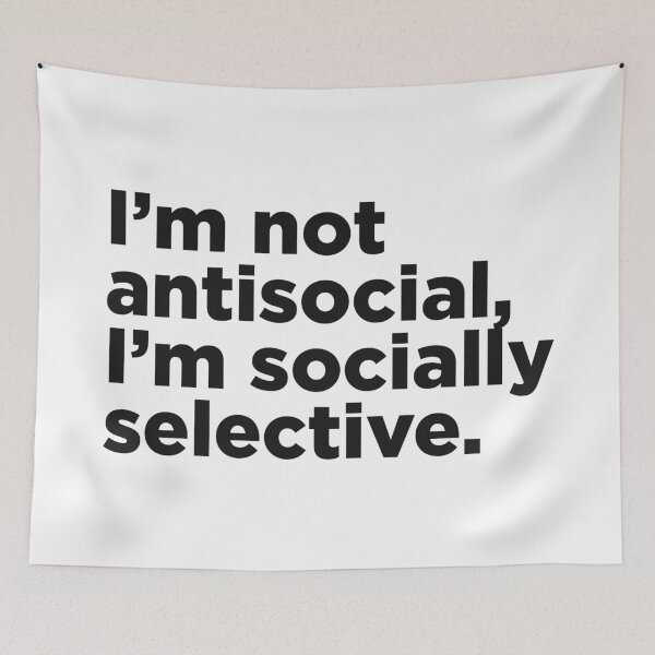 Item preview, I'm Not Anti-Social, I'm Socially Selective. designed and sold by Memefy.