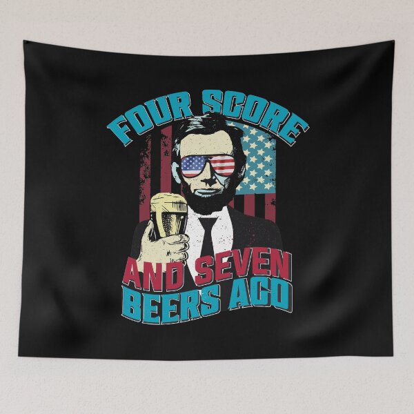 Item preview, Four Score and Seven Beers Ago (V2) - funny freedom quotes designed and sold by DebbisPalette.