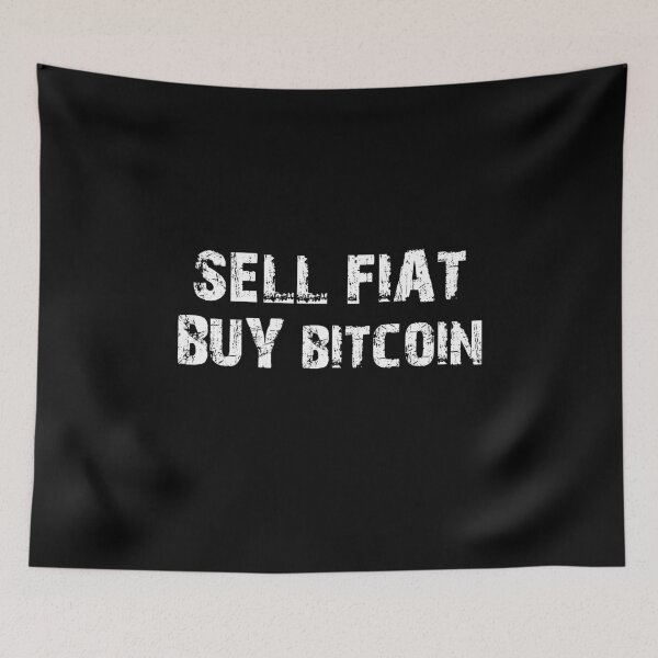 Item preview, SELL FIAT BUY BITCOIN designed and sold by Oberlaender.