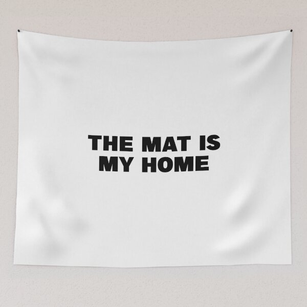 Item preview, The Mat Is My Home | MMA Brazilian Jiu Jitsu designed and sold by MMACentral.