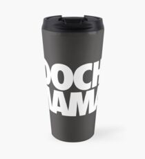 HOOCHIE MAMA! Travel Mug