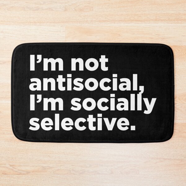 Item preview, I'm Not Anti-Social, I'm Socially Selective 2 designed and sold by Memefy.