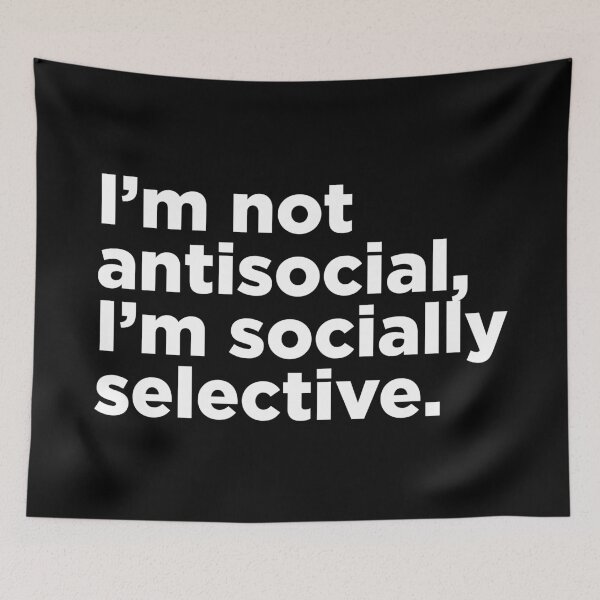 Item preview, I'm Not Anti-Social, I'm Socially Selective 2 designed and sold by Memefy.