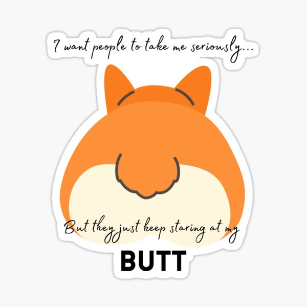 Stop Staring At My Butt Corgi Sticker For Sale By KawaiiForAll Redbubble