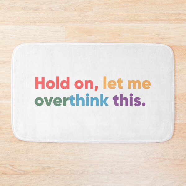 Item preview, Hold on, let me overthink this designed and sold by MouadbStore.