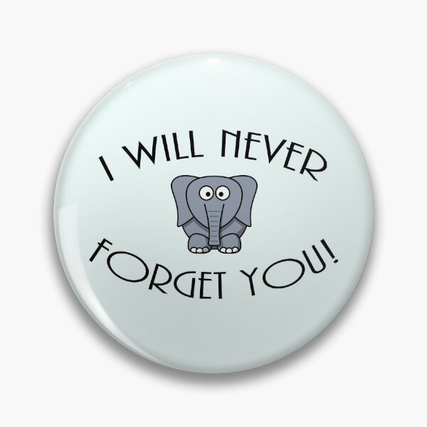 Item preview, I Will Never Forget You - Elephant designed and sold by Bennymp.