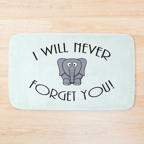 Item preview, I Will Never Forget You - Elephant designed and sold by Bennymp.