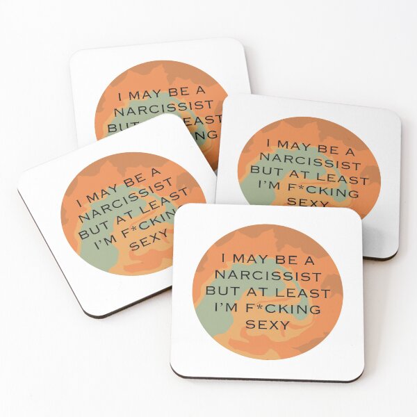 Item preview, I MAY BE A NARCISSIST BUT AT LEAST I’M F*CKING SEXY designed and sold by NovelostDoesArt.