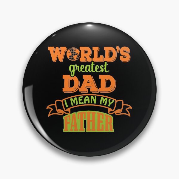 Item preview, Worlds Greatest Dad I Mean My Father designed and sold by FurioInc.