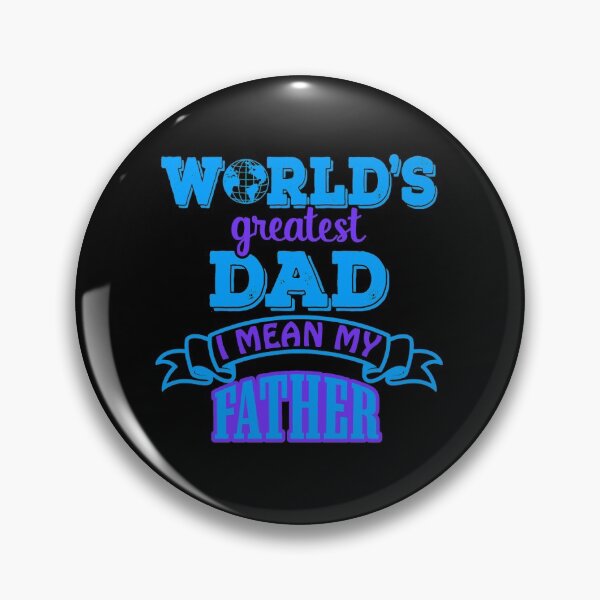 Item preview, Worlds Greatest Dad I Mean My Father designed and sold by FurioInc.