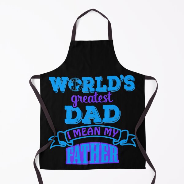 Item preview, Worlds Greatest Dad I Mean My Father designed and sold by FurioInc.