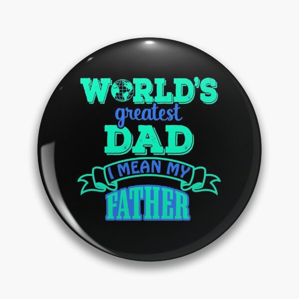 Item preview, Worlds Greatest Dad I Mean My Father designed and sold by FurioInc.