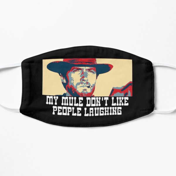 My mule don´t like people laughing Flat Mask