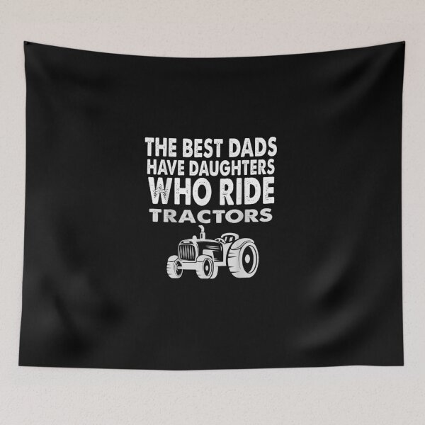 Item preview, The best dads have daughters who drive tractors  designed and sold by RanirO.