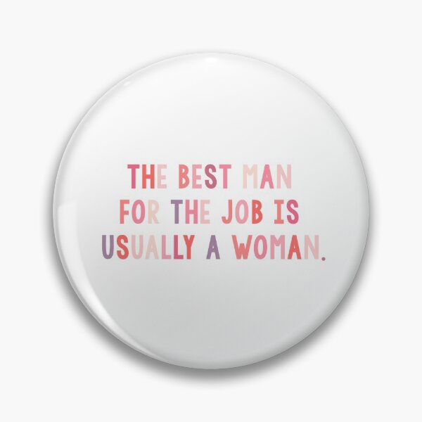 Item preview, the best man for the job is usually a woman designed and sold by ewwdavid.