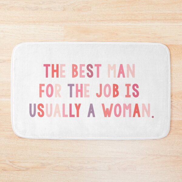 Item preview, the best man for the job is usually a woman designed and sold by ewwdavid.