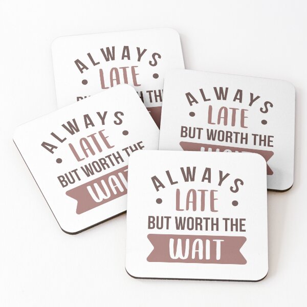 Item preview, Always Late But Worth The Wait (Colors) designed and sold by FilipeFerreira.