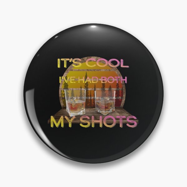 Item preview,  I've Had Both My Shots designed and sold by david parry.