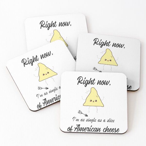 Item preview, Right now, I'm as single as a slice of American cheese. cute gifts for a single friend  designed and sold by DANT-shirts.