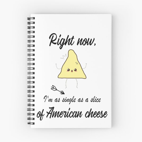 Item preview, Right now, I'm as single as a slice of American cheese. cute gifts for a single friend  designed and sold by DANT-shirts.