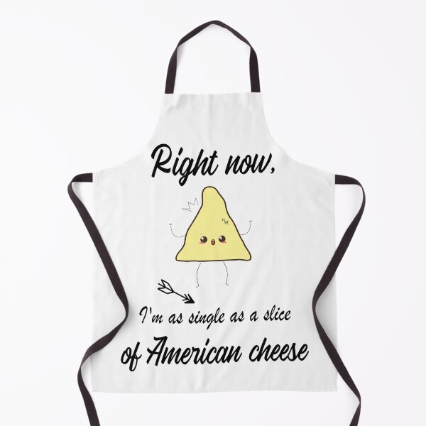 Item preview, Right now, I'm as single as a slice of American cheese. cute gifts for a single friend  designed and sold by DANT-shirts.