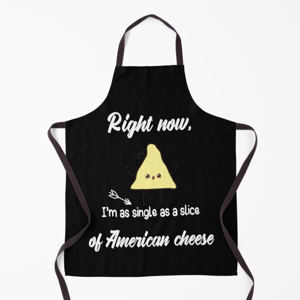 Item preview,  Right now, I'm as single as a slice of American cheese. cute gifts for a single friend  designed and sold by DANT-shirts.