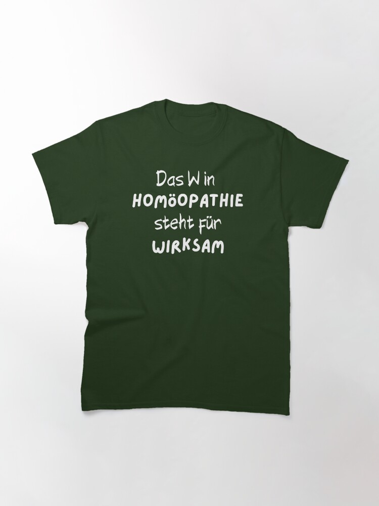 Das W in Homöopathie steht für Wirksam Spruch Witz T-Shirt