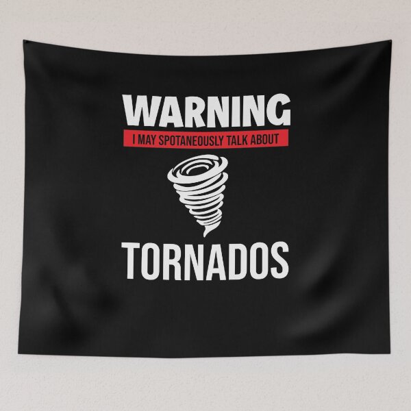 Item preview, Warning I May Spontaneously Talk About Tornados designed and sold by MakeGoodChoices.