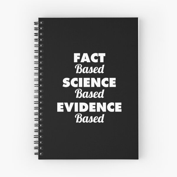 Item preview, Fact Based Science Based Evidence Based designed and sold by twHistory.