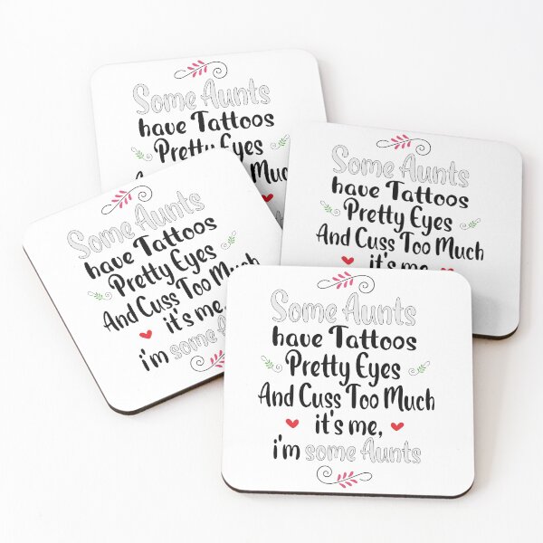 Item preview, Some Aunts have Tattoos Pretty Eyes and Cuss Too Much, it’s me, i‘m some Aunts.  designed and sold by Docartdesign.
