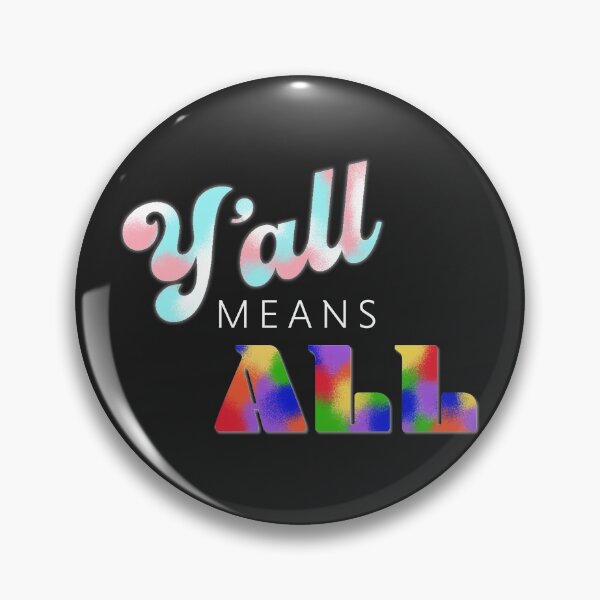 Item preview, Y'all means All designed and sold by Taylor Tinkham.