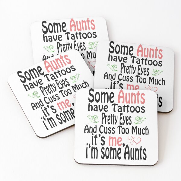 Item preview, Some Aunts have Tattoos Pretty Eyes and Cuss Too Much, it’s me, i‘m some Aunts.  designed and sold by Docartdesign.