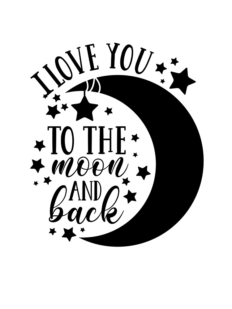 I Love You To The Moon and Back by kgerstorff