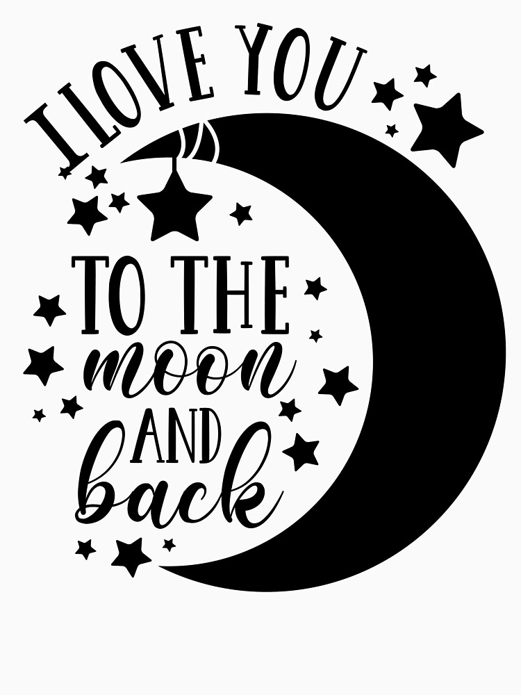 I Love You To The Moon and Back by kgerstorff