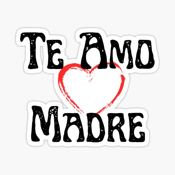 Te amo madre