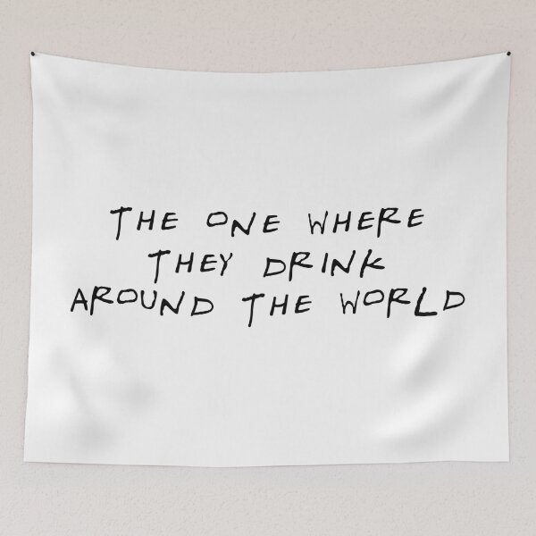 Item preview, The one where they drink around the world designed and sold by FandomTrading.