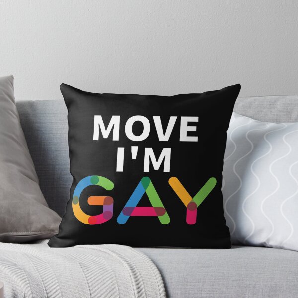 Item preview, Move, I'm Gay designed and sold by princesnoozy.