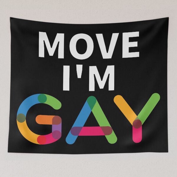 Item preview, Move, I'm Gay designed and sold by princesnoozy.