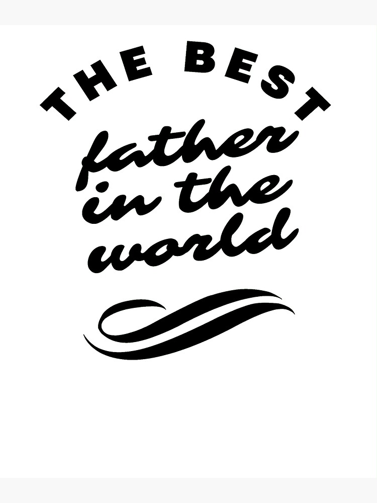 The Best Father In The World Poster For Sale By Store Azi Redbubble